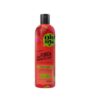 Shampoo 300ml Era Forca Que Me Faltava - Oh My