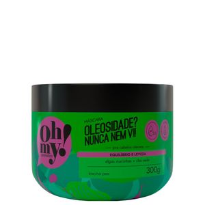 Mascara 300g Oleosidade Nunca Nem Vi - Oh My