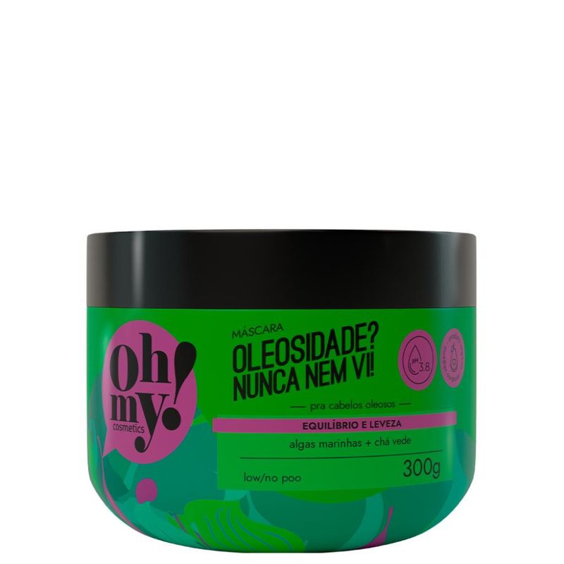 Mascara-300g-Oleosidade-Nunca-Nem-Vi---Oh-My-802977